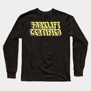 Forklift Certified Meme Long Sleeve T-Shirt